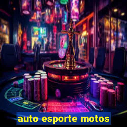 auto esporte motos